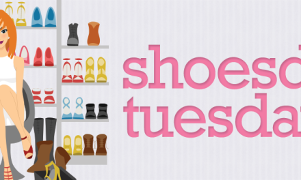 A revisit to my first Shoesday Tuesday…  Welcome to “Shoesday” Tuesday!